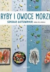 Okładka książki Ryby i owoce morza Szkoła gotowania Alcantara Lorenza