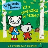 Okładka książki Kicia Kocia i Nunuś. Kto mieszka w lesie? Anita Głowińska