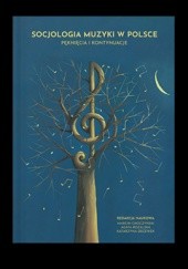 Okładka książki Socjologia muzyki w Polsce. Pęknięcia i kontynuacje praca zbiorowa