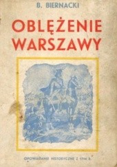 Okładka książki Oblężenie Warszawy. Opowieść historyczna z roku 1794 Bolesław Biernacki