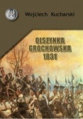 Okładka książki OLSZYNKA GROCHOWSKA 1831 Wojciech Kucharski