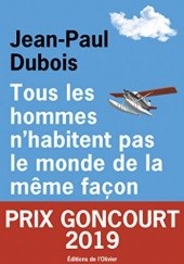Okładka książki Tous les hommes n'habitent pas le monde de la même façon Jean-Paul Dubois