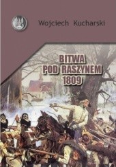 Okładka książki Bitwa pod Raszynem 1809 Wojciech Kucharski