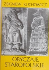Okładka książki Obyczaje staropolskie XVII - XVIII wieku Zbigniew Kuchowicz
