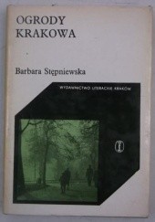 Okładka książki Ogrody Krakowa Barbara Stępniewska-Holzer