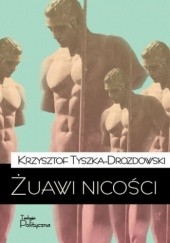 Okładka książki Żuawi nicości Krzysztof Tyszka-Drozdowski