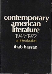 Okładka książki Contemporary American Literature, 1945-1972: An Introduction Ihab Hassan