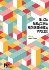 Okładka książki Oblicza zarządzania różnorodnością w Polsce Izabela Warwas