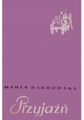 Okładka książki Przyjaźń Maria Dąbrowska