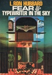 Okładka książki Fear & Typewriter in the Sky L. Ron Hubbard