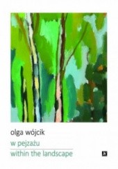 Okładka książki W pejzażu Olga Wójcik