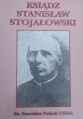 Okładka książki Ksiądz Stanisław Stojałowski : obrońca ludu polskiego Stanisław Pałach