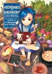 Okładka książki Ascendance of a bookworm part 1 volume 1 Miya Kazuki