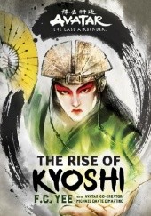 Okładka książki Avatar, The Last Airbender: The Rise of Kyoshi Michael Dante DiMartino, F. C. Yee