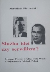 Służba idei czy serwilizm ? : Zygmunt Felczak i Feliks Widy-Wirski w najnowszych dziejach Polski
