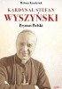 Okładka książki Kardynał Stefan Wyszyński - Prymas Polski Milena Kindziuk