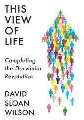 Okładka książki This View of Life DAVID SLOAN WILSON