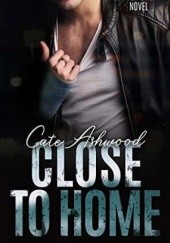 Okładka książki Close to Home Cate Ashwood