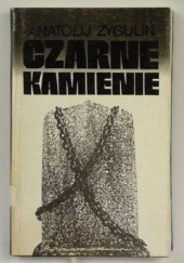 Okładka książki Czarne kamienie Anatolij Żygulin