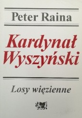 Okładka książki Kardynał Wyszyński T.2, Losy więzienne Peter Raina