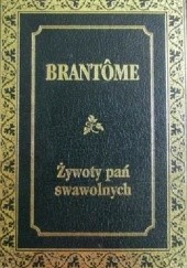 Okładka książki Żywoty pań swawolnych Pierre de Bourdeille Brantôme