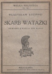 Okładka książki Skarb watażki: powieść z końca XVIII wieku Władysław Łoziński