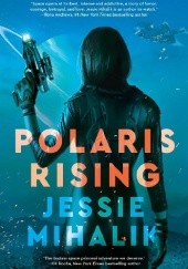 Okładka książki Polaris Rising Jessie Mihalik