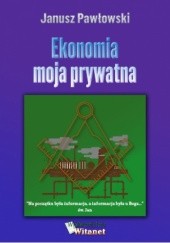 Okładka książki Ekonomia moja prywatna Janusz Pawłowski