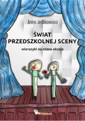 Okładka książki Świat przedszkolnej sceny Anna Jedlikowska