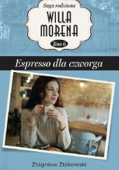 Okładka książki Espresso dla czworga Zbigniew Zbikowski