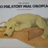 Okładka książki O psie, który miał chłopca Klára Jarunková