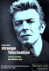 Okładka książki Strange Fascination, David Bowie: The Definitive Story David Buckley