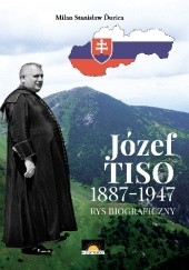 Okładka książki Józef Tiso 1887-1947. Rys biograficzny Milan Stanislav Ďurica