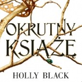 Okładka książki Okrutny książę Holly Black