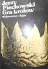 Okładka książki Gra królów Jerzy Piechowski