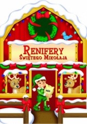 Okładka książki Renifery Świętego Mikołaja praca zbiorowa