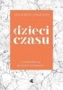 Okładka książki Dzieci czasu. Z kalendarza dziejów ludzkości Eduardo Galeano