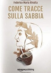 Okładka książki Come tracce sulla sabbia Federico Maria Rivalta