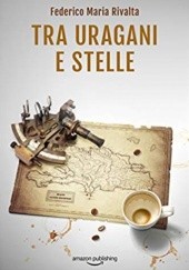 Okładka książki Tra uragani e stelle Federico Maria Rivalta