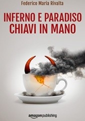 Okładka książki Inferno e paradiso chiavi in mano Federico Maria Rivalta