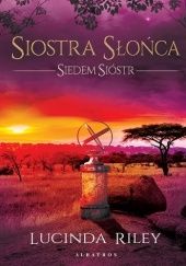 Okładka książki Siostra słońca Lucinda Riley