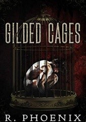 Okładka książki Gilded Cages R. Phoenix