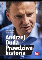 Okładka książki Andrzej Duda. Prawdziwa historia Piotr Bugajski,&nbsp;Magdalena Rubaj