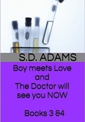 Okładka książki Boy meets Love and The Doctor will see you NOW: Books 3 & 4 Sammy D. Adams