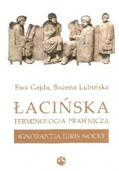 Okładka książki Łacińska terminologia prawnicza Ewa Gajda, Bożena Lubińska