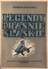 Okładka książki Legendy i baśnie śląskie Stanisław Wasylewski