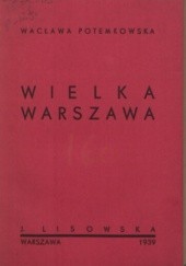 Okładka książki Wielka Warszawa Wacława Potemkowska