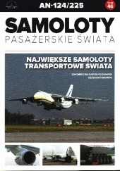 Okładka książki An-124/225 - Największy samolot transportowy świata Paweł Bondaryk, Michał Petrykowski