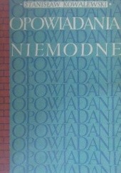 Okładka książki Opowiadania niemodne Stanisław Kowalewski