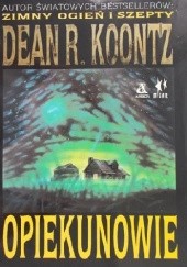 Okładka książki Opiekunowie Dean Koontz